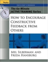 The 60-Minute Active Training Series: How to Encourage Constructive Feedback from Others, Participant's Workbook (Active Training Series) артикул 10488c.