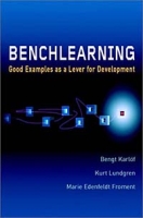 Benchlearning : Good Examples as a Lever for Development (John Wiley Series in Information Systems) артикул 10605c.