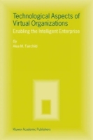 Technological Aspects of Virtual Organizations : Enabling the Intelligent Enterprise артикул 10626c.