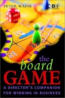 The Board Game : A Director's Companion for Winning in Business артикул 10637c.