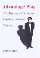 Advantage Play: The Manager's Guide to Creative Problem Solving артикул 10646c.