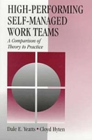 High-Performing Self-Managed Work Teams: A Comparison of Theory to Practice артикул 10647c.