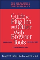 The Librarian's and Information Professional's Guide to Plug-ins and Other Web Browser Tools: Selection, Installation, Troubleshooting артикул 10657c.