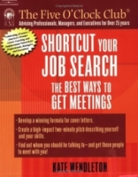 Shortcut Your Job Search : The Best Ways to Get Meetings артикул 10671c.